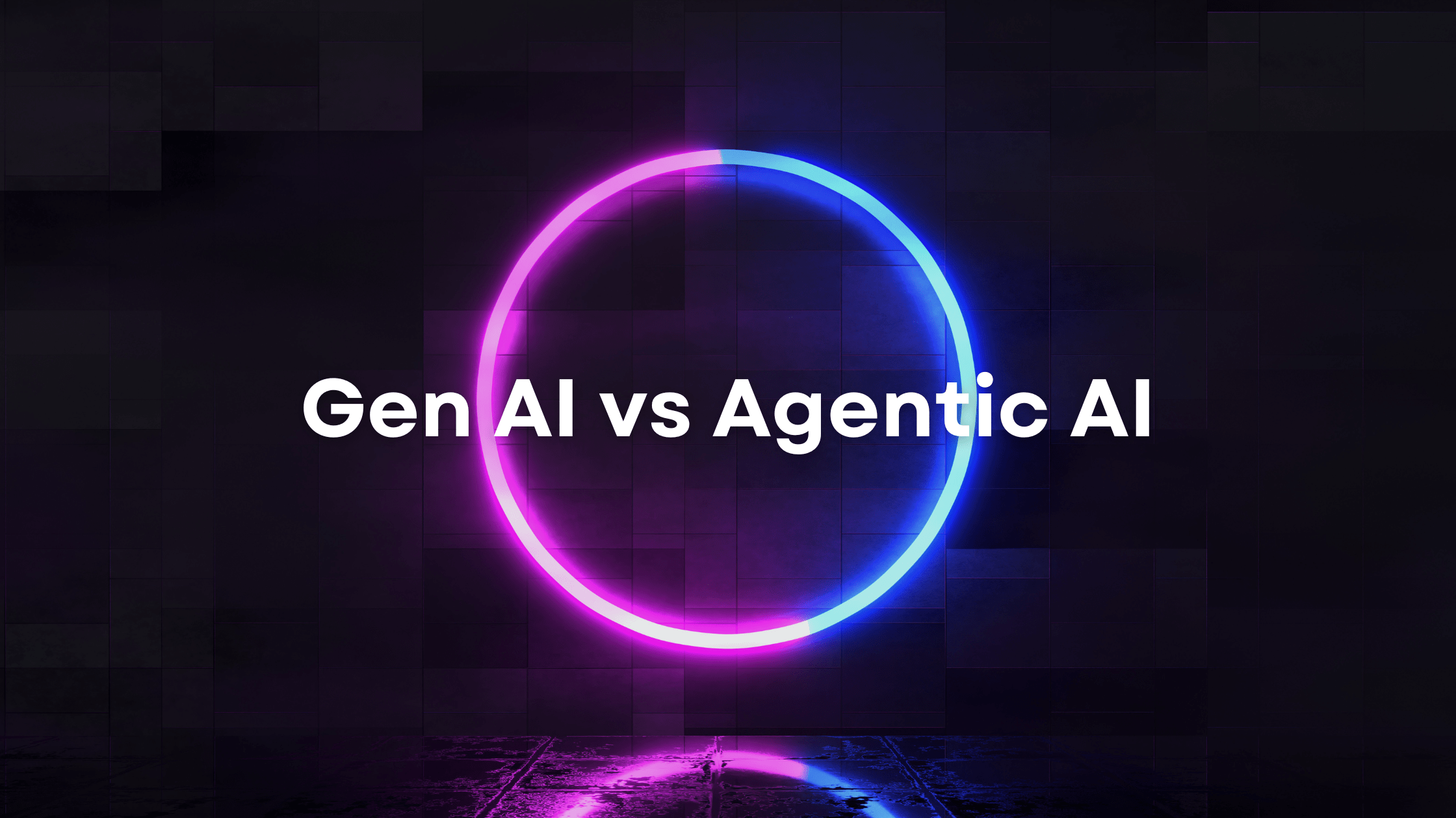 Gen AI vs Agentic AI: Choosing the Right Intelligence for Your Enterprise Growth