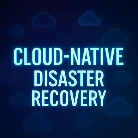 Cloud-Native Disaster Recovery for Business Continuity