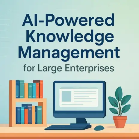 AI-Powered Knowledge Management for Large Enterprises