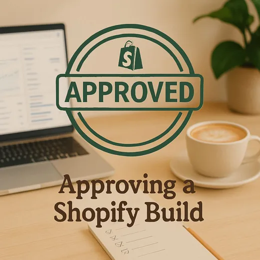 What Questions Should You Ask Before Approving a Shopify Store Build?